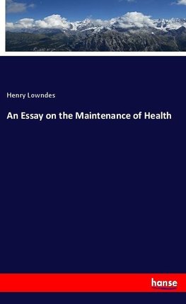 An Essay on the Maintenance of Health