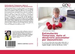 Estimulación Temprana, daño al desarrollo psicomotor por desnutrición