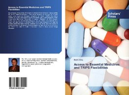 Access to Essential Medicines and TRIPS Flexibilities