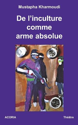 De l'inculture comme arme absolue