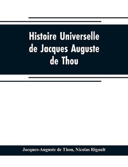 Histoire universelle, de Jacques Auguste de Thou