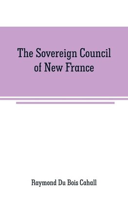 The Sovereign Council of New France