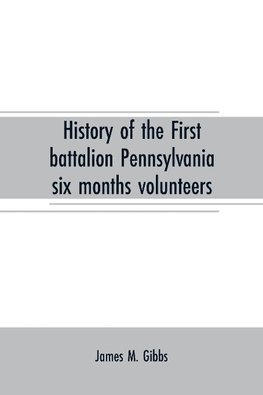 History of the First battalion Pennsylvania six months volunteers and 187th regiment Pennsylvania volunteer infantry; six months and three years service, civil war, 1863-1865