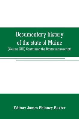 Documentary history of the state of Maine