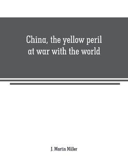 China, the yellow peril at war with the world