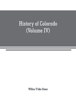 History of Colorado (Volume IV)