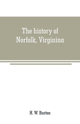 The history of Norfolk, Virginina