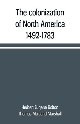 The colonization of North America, 1492-1783