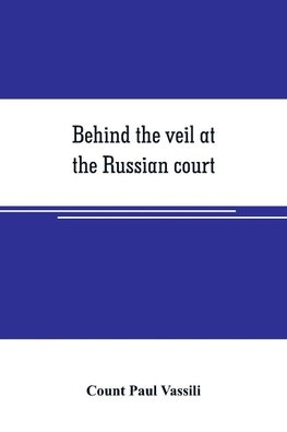 Behind the veil at the Russian court