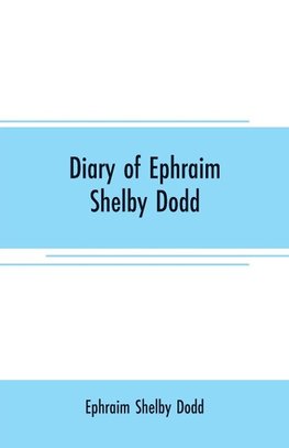 Diary of Ephraim Shelby Dodd