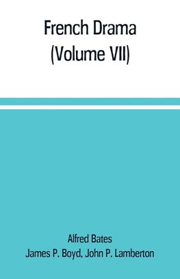 French Drama (Volume VII)