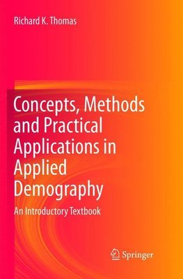 Concepts, Methods and Practical Applications in Applied Demography