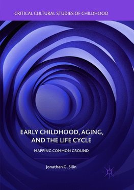 Early Childhood, Aging, and the Life Cycle