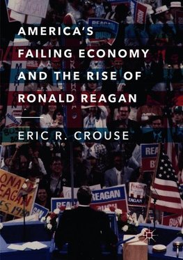 America's Failing Economy and the Rise of Ronald Reagan