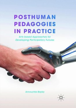 Posthuman Pedagogies in Practice