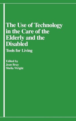 The Use of Technology in the Care of the Elderly and the Disabled