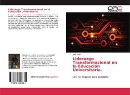 Liderazgo Transformacional en la Educación Universitaria.