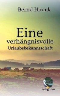 Eine verhängnisvolle Urlaubsbekanntschaft