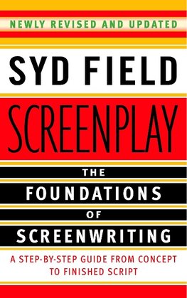 Screenplay: The Foundations of Screenwriting