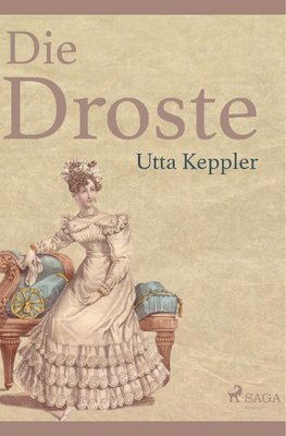 Die Droste - Biografie von Annette von Droste-Hülshoff