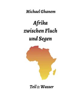 Afrika zwischen Fluch und Segen