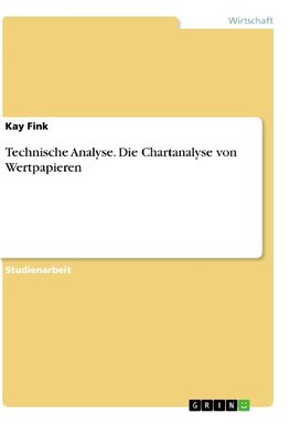 Technische Analyse. Die Chartanalyse von Wertpapieren