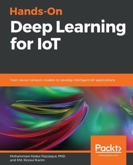 Hands-On Deep Learning for IoT