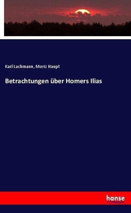 Betrachtungen über Homers Ilias