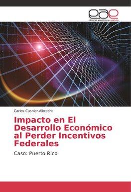 Impacto en El Desarrollo Económico al Perder Incentivos Federales