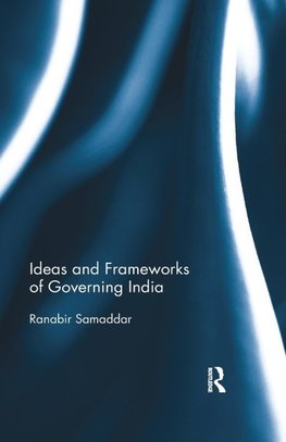 Ideas and Frameworks of Governing India