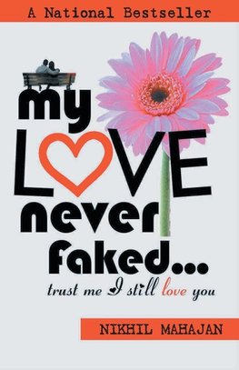 My Love Never Faked...