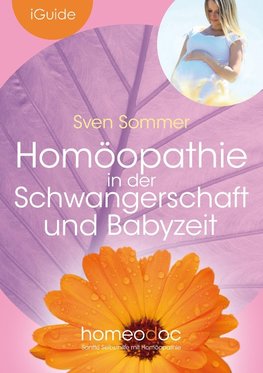 Homöopathie in der Schwangerschaft und Babyzeit