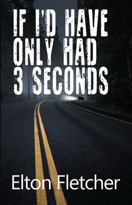 If I'd Have Only Had 3 Seconds