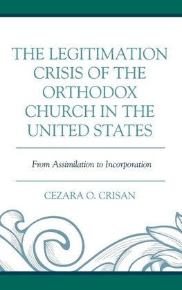 The Legitimation Crisis of the Orthodox Church in the United States