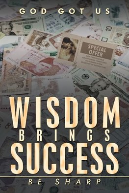 WISDOM BRINGS SUCCESS