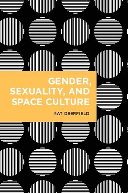 Gender, Sexuality, and Space Culture