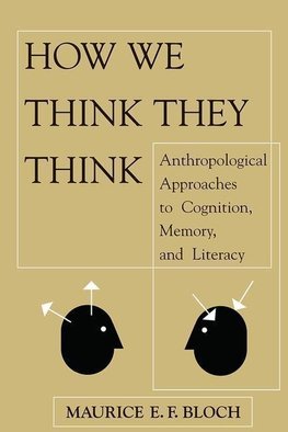 Bloch, M: How We Think They Think