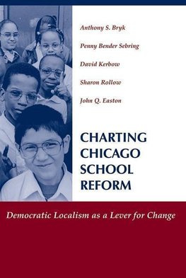 Bryk, A: Charting Chicago School Reform