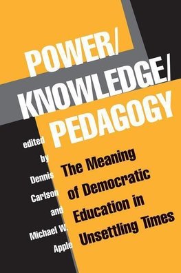 Carlson, D: Power/Knowledge/Pedagogy