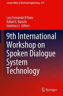 9th International Workshop on Spoken Dialogue System Technology