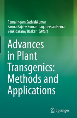 Advances in Plant Transgenics: Methods and Applications