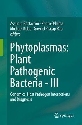 Phytoplasmas: Plant Pathogenic Bacteria - III