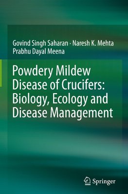 Powdery Mildew Disease of Crucifers: Biology, Ecology and Disease Management