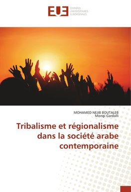 Tribalisme et régionalisme dans la société arabe contemporaine