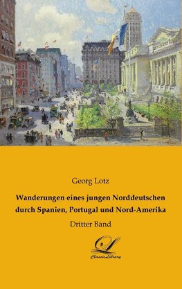 Wanderungen eines jungen Norddeutschen durch Spanien, Portugal und Nord-Amerika