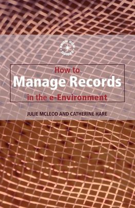 Hare, C: How to Manage Records in the E-Environment