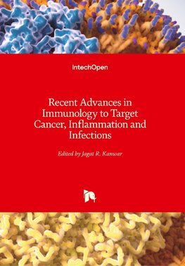 Recent Advances in Immunology to Target Cancer, Inflammation and Infections