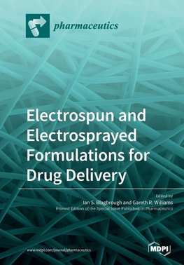 Electrospun and Electrosprayed Formulations for Drug Delivery