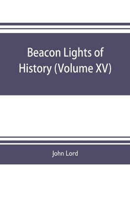 Beacon lights of history (Volume XV)