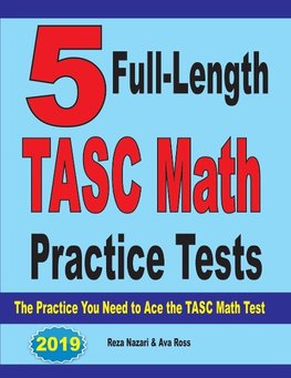 5 Full-Length TASC Math Practice Tests